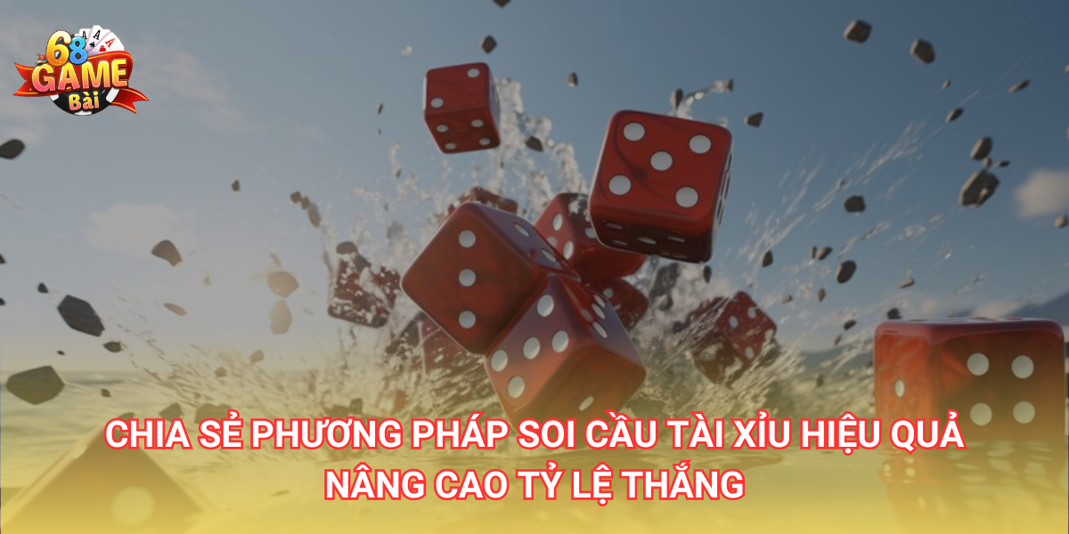Tài Xỉu Online 68 Game Bài - Hướng dẫn luật và cách chơi 3 68GB chia sẻ những phương pháp soi cầu tài xỉu hiệu quả nâng cao tỷ lệ thắng
