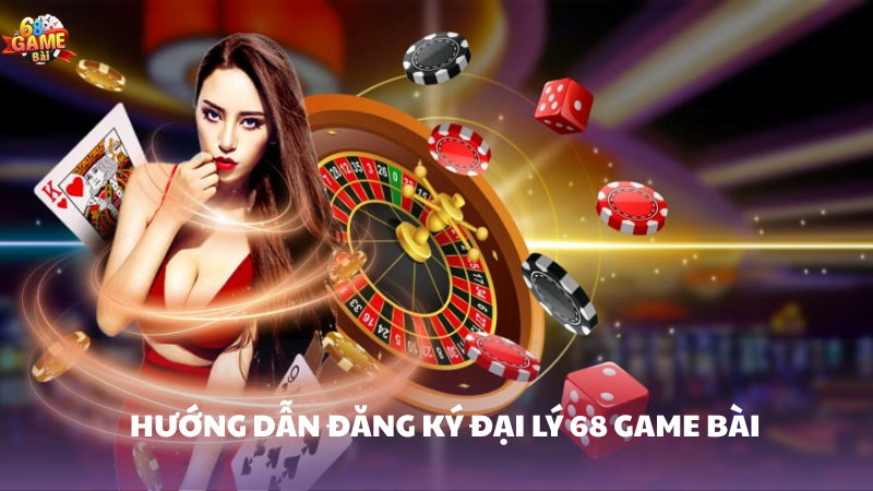 Cách đăng ký đại lý 68 Game Bài năm 2025 2 Hướng dẫn thực hiện đăng ký đại lý 68 Game Bài