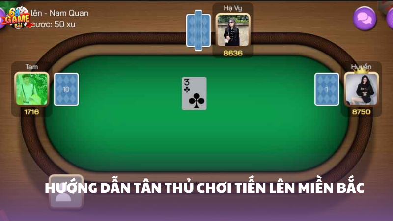 Tiến Lên Miền Bắc 68 Game Bài - Bí Quyết Chinh Phục Trò Chơi 3 Hướng dẫn tân thủ chơi Tiến Lên Miền Bắc 68 Game Bài